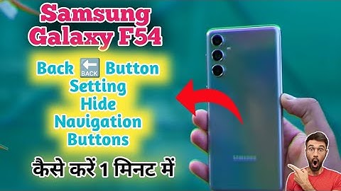 Back button setting in Samsung Galaxy F54 , hide navigation gesture bar setting in Samsung Galaxy