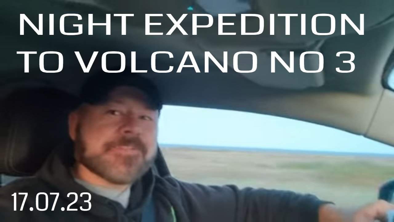 Night trip to the eruption site! 16/17.07.23