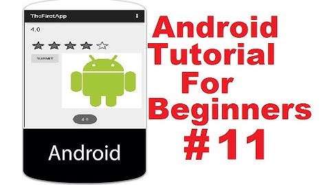 Android Tutorial for Beginners 11 # Android RatingBar Basics
