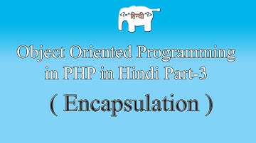 OOPS concepts in PHP in Hindi/Urdu (Encapsulation) | Part-3