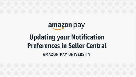 Updating your Notification Preferences in Seller Central