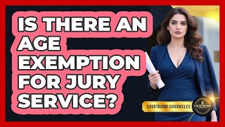 Is There an Age Exemption for Jury Service