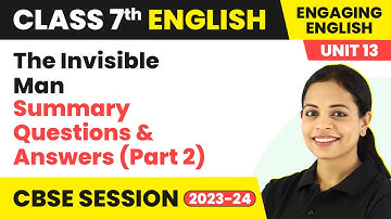 The Invisible Man - Questions & Answers (Part 2) | Engaging English Class 7 Unit 13