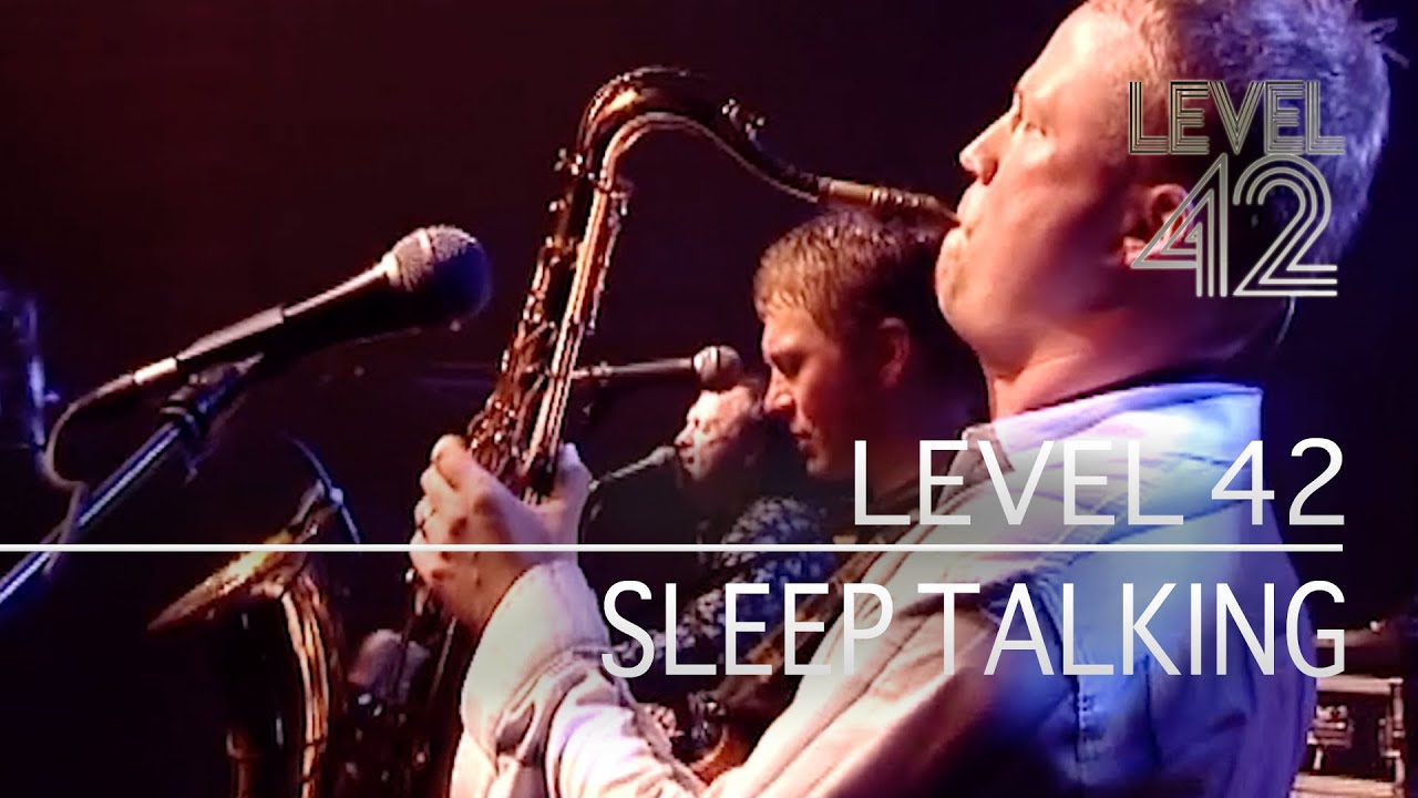 Level 42 - Sleep Talking (Live in Oxford 2006)