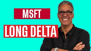 Long Delta in MSFT