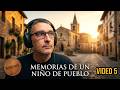 Memorias de un niño de pueblo (V) | Audiolibro: El despertar de la nostalgia