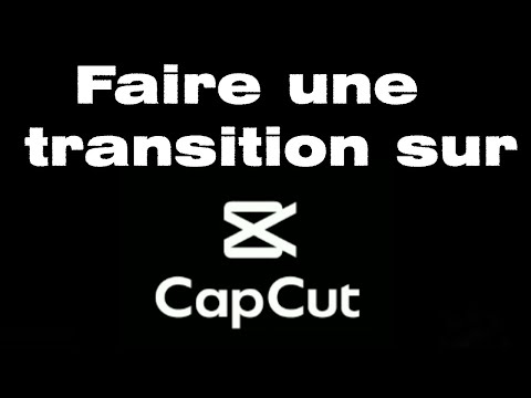 Comment faire une transition sur CapCut