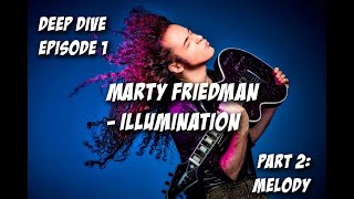 Marty Friedman - Illumination Deep Dive Part 2: Melody