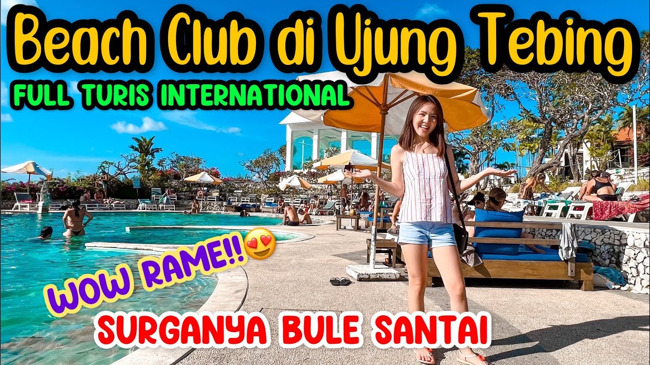 beach-club-di-ujung-tebing-diserbu-bule-juara-banget-youtube