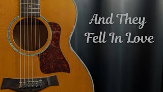 And They Fell In Love An Original Composition By Kyle Reeder