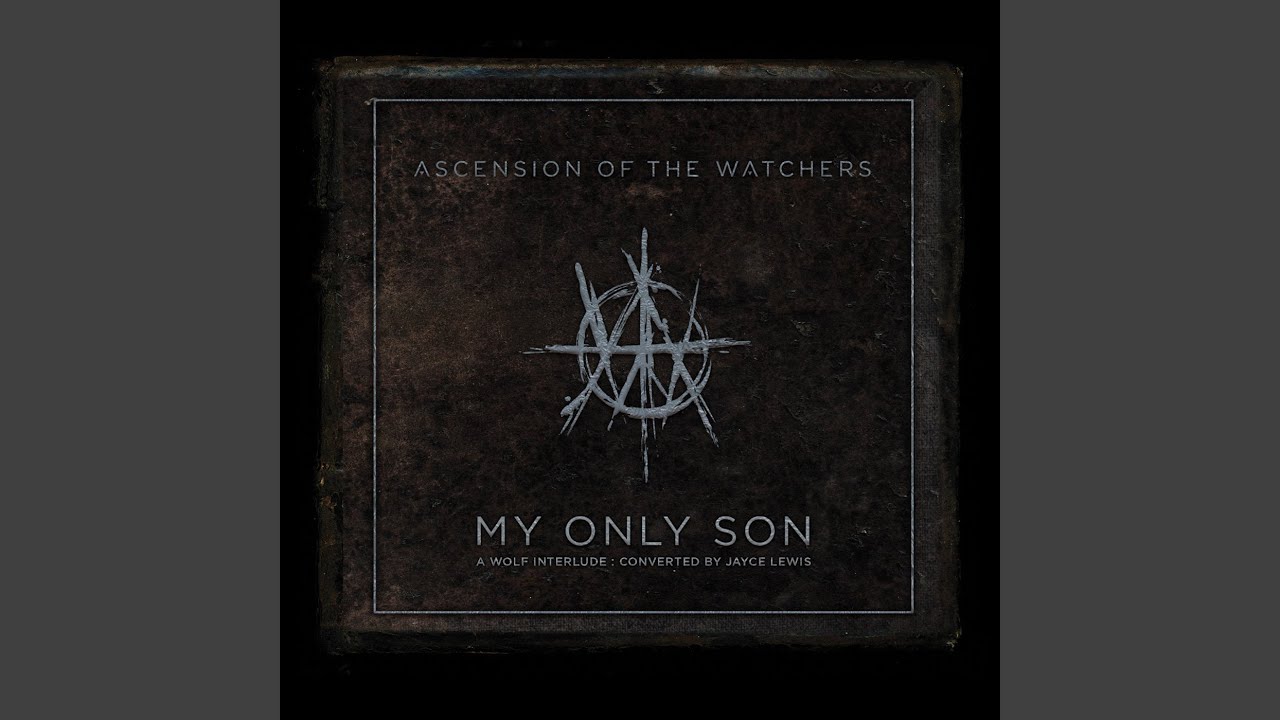 My Only Son: A Wolf Interlude (Converted by Jayce Lewis) - YouTube Music