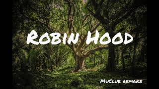 Robin Hood - [MuClub remake]