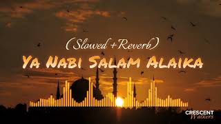 YA NABIﷺ SALAM ALAIKA - (ARABIC VERSION) | SLOWED+REVERB | CRESCENT WALKERS