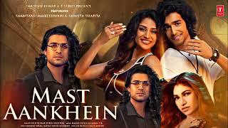 Mast Aankhein (audio) Tulsi Kumar, Jubin Nautiyal, Rashmi Virag | Shantanu, Shweta | Bhushan Kumar