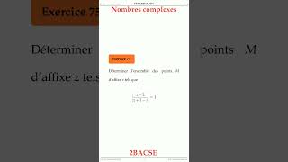 Exercice 75 Serie 8 Les Nombres Complexes 2Bacse Maths Space2Study M2Bses8V11