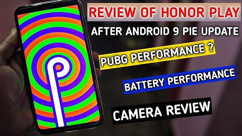 Review Of Honor Play After Android 9 Pie & EMUI 9 Update  | PUBG Performance  | Battery Drain All