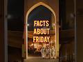 Amazing facts about friday or jummah religion deen islamic islam shorts status shortdeen