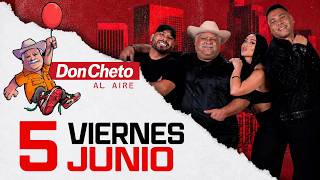 🔴 Don Cheto Al Aire En Vivo - 5 de Junio de 2026