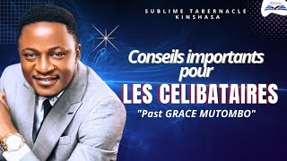 CONSEILS IMPORTANTS POUR LES CÉLIBATAIRES | PAST GRACE MUTOMBO