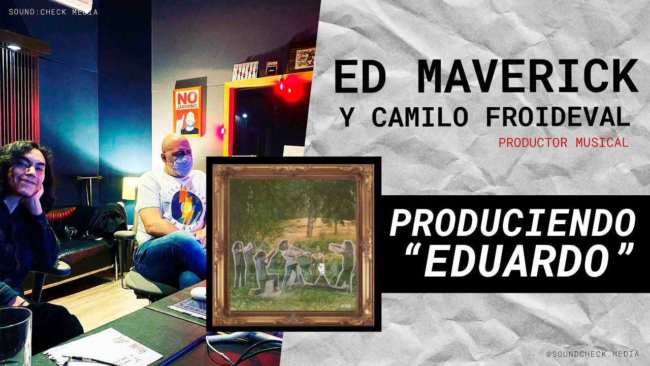 Camilo Froideval y Ed Maverick: Producción Musical de "Eduardo"