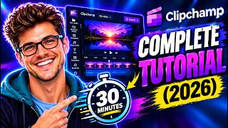 Clipchamp Complete Tutorial 2026 — Everything You Need in 30 Minutes