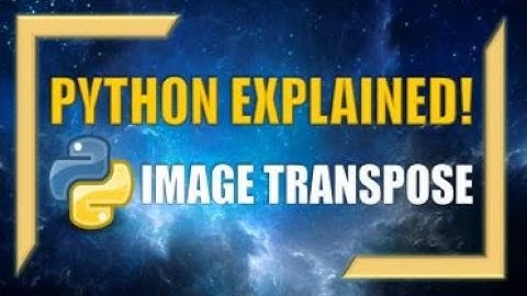 Python: How to Transpose an Image!!