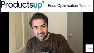 ProductUP - Product Feed Optimisation Tutorial Google Shopping