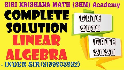 LINEAR ALGEBRA COMPLETE SOLUTION GATE 2019, GATE 2020