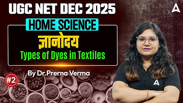 UGC NET Home Science Types of Dyes in Textiles | UGC NET Home Science Paper 2 By Dr. Prerna