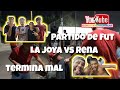 Partido de futbol sale mal / la joya ft rena