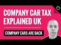 Company Car Tax Explained UK | How Do Company Cars Work?