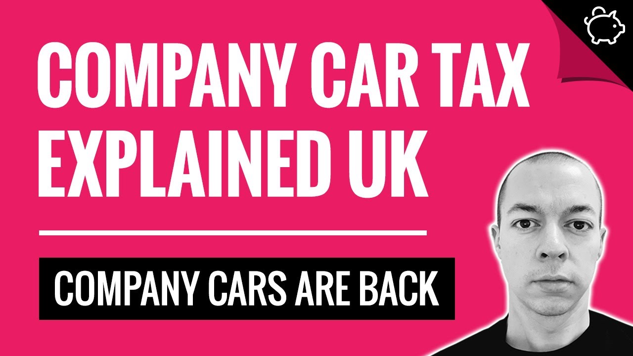 Company Car Tax Explained UK How Do Company Cars Work? YouTube