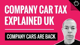 Company Car Tax Explained UK | How Do Company Cars Work?