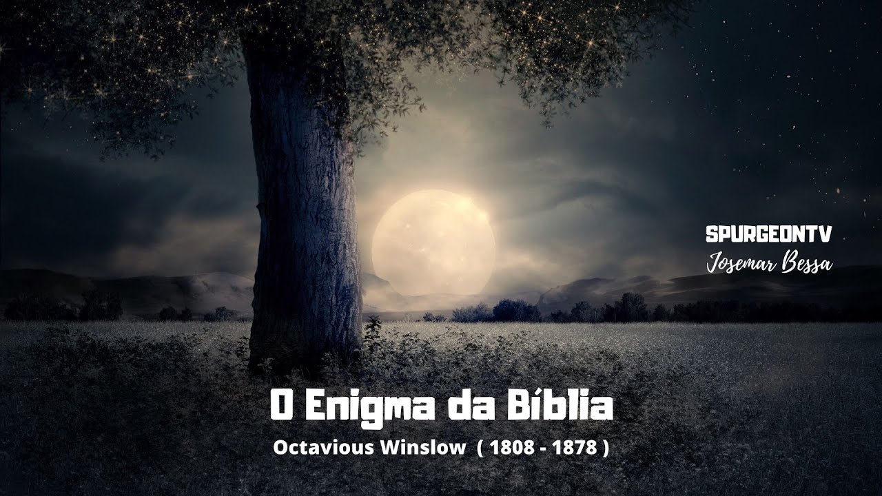 O Enigma da Bíblia | Octavious Winslow  (1808 - 1878)