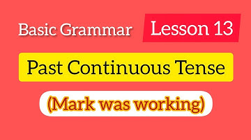 Past Continuous Tense || Unit 13 || English Basic Grammar