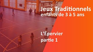 Jeux Traditionnel, L’Épervier 1, Enfants 3 à 5 ans