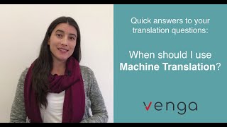 When should I use Machine Translation?