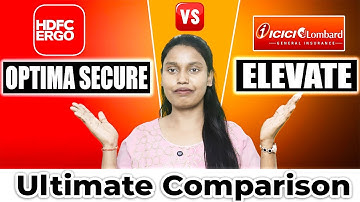 HDFC Ergo Optima Secure V/S ICICI Lombard Elevate | Compare Best Health Insurance Plan for family