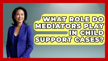 What Role Do Mediators Play In Child Support Cases? - Second Chance Journey