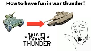 How to ACTUALY play War thunder