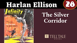 Harlan Ellison 28: The Silver Corridor