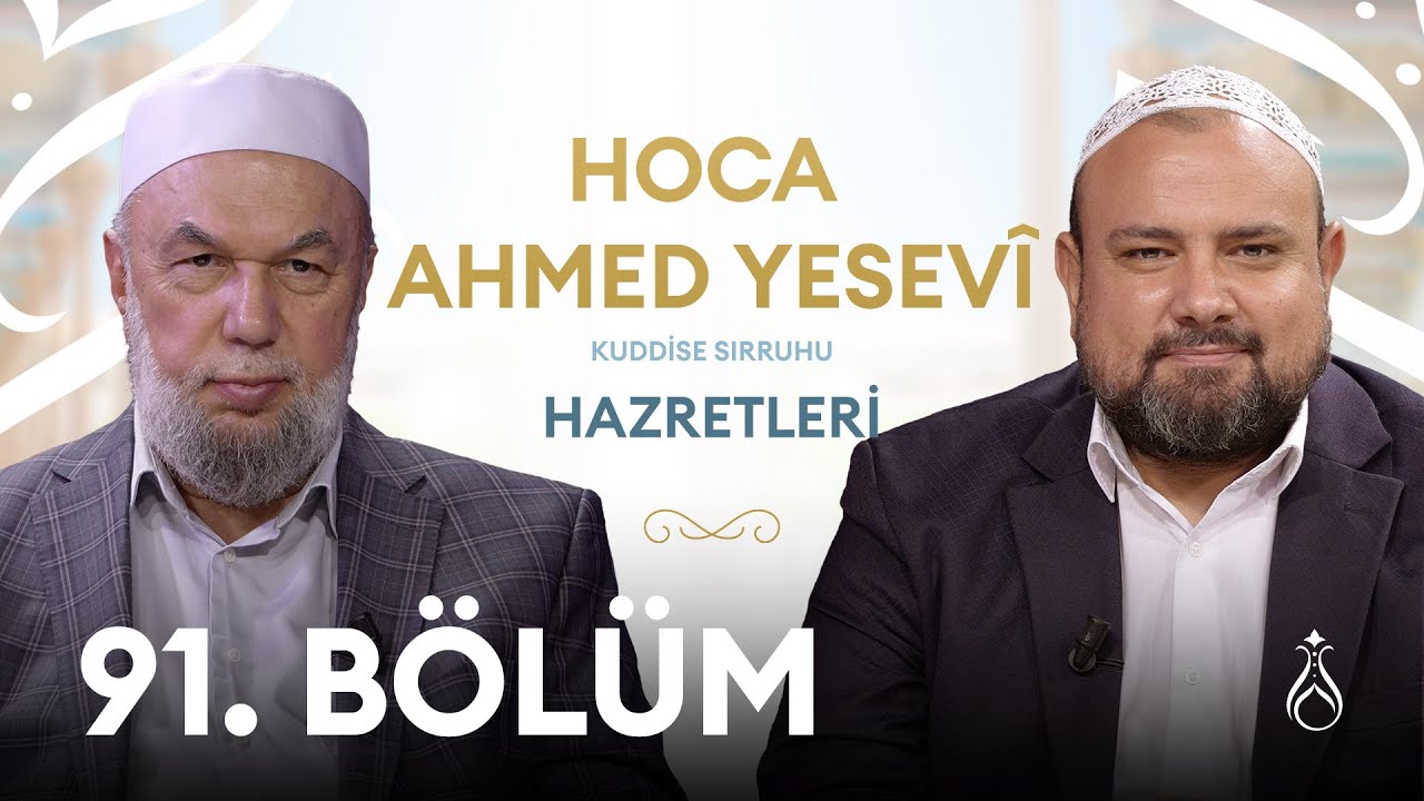 Hoca Ahmed Yesevî Hz. (k.s) - 1 | Büyüklerin İzinde | 91. Bölüm