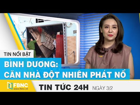 Video Tin tức 24h mới nhất hôm nay 3/2 | Bình Dương: căn nhà... - youtube