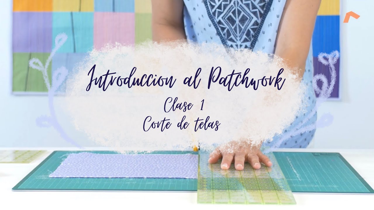 Introducción al Patchwork: El corte de las telas . CLASE 1