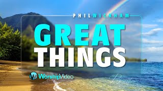 Great Things - Phil Wickham [With Lyrics]