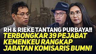 🔴LIVE! RH & RIEKE TANTANG PURBAYA!! TERBONGKAR 39 PEJABAT KEMENKEU RANGKAP JABATAN KOMISARIS BUMN!!