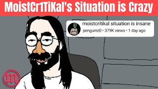 MoistCr1TiKal's Situation is Crazy!