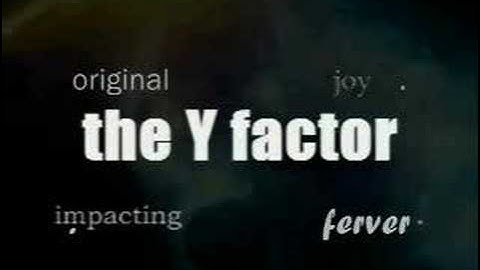 the Y factor Intro Video