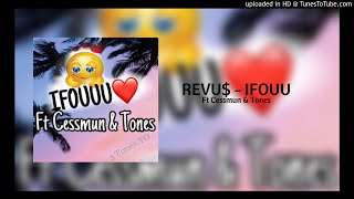 REVU$ - IFFOU FT. Cessmun & Tones ( SONG 2019)