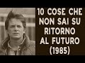 10 COSE CHE NON SAI SU RITORNO AL FUTURO - STORIA E CURIOSITÀ SUL FILM - THE VNTG NETWORK